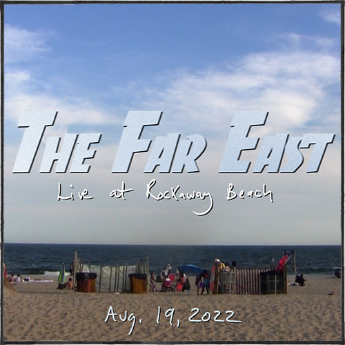 The Far East: Live at Rockaway